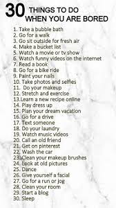 Relax and breathe, and listen to the voices in your there are quite a few things you can do on the computer when you're bored, but one that's watch deleted scenes of super hit movies in youtube. The Glossychic Things To Do When You Are Bored Things To Do At A Sleepover What To Do When Bored Things To Do When Bored