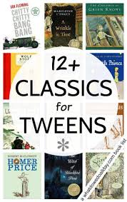 Classic Books For Tweens Ages 8 12 Books For Tweens Books Classic Books