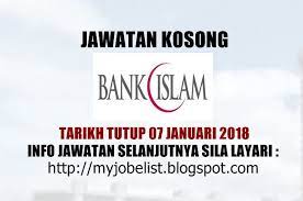 Sumber iklan rasmi jawatan kosong dan permohonan secara online sila layari laman web peluang swasta bank simpanan nasional (bsn) disini. Jawatan Kosong Bank Islam Malaysia Berhad 07 Januari 2018 Jawatan Kosong Terkini Di Bank Islam Malaysia Berhad Januari 2018 Permohonan Malaysia Islam Bank