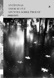Antífonas, Amor se fue, Apuntes sobre Proust - Viví Libros