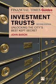 While some may have heard the terms, they may not understand their purposes. The Financial Times Guide To Investment Trusts John Baron 9781292232546