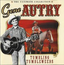 It starts out green and full of life. Gene Autry The Ultimate Collection Tumbling Tumbleweeds 1998 Cd Discogs