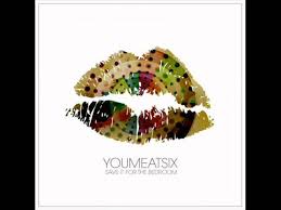 Keep your hands to yourself, these lips belong to someone else and you know that you will never get on it keep your lies to yourself, every. You Me At Six Save It For The Bedroom Acoustic Good Quality Youtube