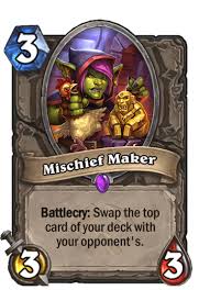 So you can get back to beating your opponents! Mischief Maker Hearthstone Card Library Hearthstone