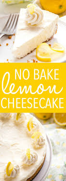 Easy No Bake Lemon Cheesecake Recipe Easy Gluten Free Desserts Dessert Recipes Easy Delicious Cheesecake Recipes