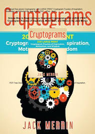 There are thousands of cryptograms available. Read Cryptograms 200 Large Print Cryptogram Puzzles Of Inspiration Motivation And Wisdom By Rodneywalker 61 304 Issuu
