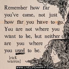 Remember How Far You Ve Come Live Life Happy