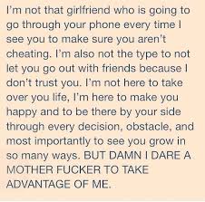 I M Not That Girlfriend Who Is Going To Go Through Your Phone Every Time I See You To Make Sure Girlfriend Quotes Funny I Dont Trust You Trust Yourself Quotes