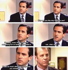 Why Are You The Way That You Are I Just Can T Stop Posting The Office Quotes With Images Memes Funny Movies Office Quotes