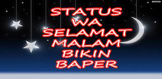 Ucapan selamat malam bikin baper. Status Wa Selamat Malam Bikin Baper Latest Version For Android Download Apk