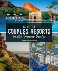 If You Re Looking For A Romantic Getaway That Includes A Stay At A Spectacular Resort You Re Vacations In The Us Romantic Travel Destinations Couples Resorts