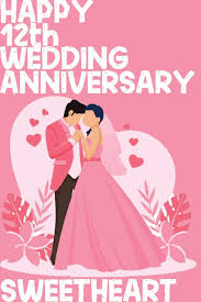 Live a long happy life. Happy 12 Year Anniversary To My Husband Online