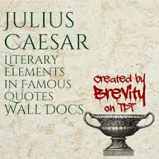 Julius Caesar Literary Elements In Famous Quotes Wall Docs By Brevity From the creators of sparknotes. julius caesar literary elements in famous quotes wall docs