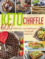 It's super easy to make, crispy and. Keto Chaffle Recipes Cookbook 600 Gluten Free Low Carb Recipes To Lose Weight With Taste Moore Sarah Dussmann Das Kulturkaufhaus