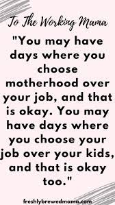 Working Mom Motivation Working Mom Quotes Mom Encouragement Mom Motivation