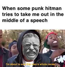 Stop drop shut em down. Til Theodore Roosevelt Was The First To Stop Drop Shut Em Down And Open Up Shop Historymemes