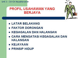 Download lagu usahawan berjaya 5.1mb dan streaming kumpulan lagu usahawan berjaya 5.1mb mp3 terbaru di metrolagu dan nikmati, video klip hasil diatas adalah hasil pencarian dari anda usahawan berjaya mp3 dan menurut kami yang paling cocok adalah usahawan berjaya. Unit 3 Ciriciri Keusahawanan Ciri Utama Usahawan Merupakan