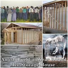 Amish Build a Year Round Ice Storage ...