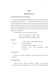 Sedangkan dalam bahasa inggris, istilah dari regresi linear jenis berganda ini disebut dengan multiple linear regression. Analisis Regresi Linier Berganda Dengan Menggunakan Spss