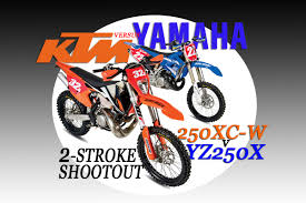 2 stroke shootout ktm 250xc w vs yamaha yz250x dirt bike