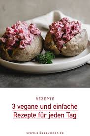 3 Einfache Und Vegane Rezepte Fur Jeden Tag In 2020 Vegane Rezepte Rezepte Vegane