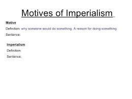 The motive of imperialism was money land and resources. Ni 12 Analyzing Imperial Motives Worksheet