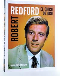 Robert Redford: el chico de oro : Carmona, Luis Miguel: Amazon.es: Libros