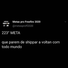 In addition, its popularity is due to the fact that it is a game that can be played by anyone, since it is a mobile game. 212 Curtidas 15 Comentarios Metas Free Fire 2020 Metasfreefire2020 No Instagram Voce Costuma Ship Textos E Frases Mensagens Ironicas Memes Engracados