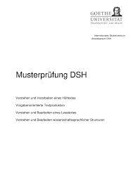 Das sind alte dsh prüfungen, die wurden von unterschiedlichen universitäten in ganz deutschland durchgeführt. Musterprufung Mit Losungen Dsh Komplett Uni Frankfurt Docsity