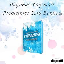 Okyanus Yayinlari Problemler Soru Bankasi Cikti Indirimli Fiyatiyla Kitapaktif Com Adresinden Siparis Verebilirsiniz