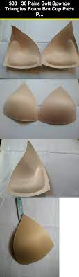 Bra Cup Pads 183276 30 Pairs Soft Sponge Triangles Foam Bra Cup Pads Push Up Removable Padding Buy It Now Only 30 On Ebay Pair Bra Cups Bra Bra Inserts