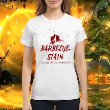Barbecue Stain On My White Vintage T Shirt