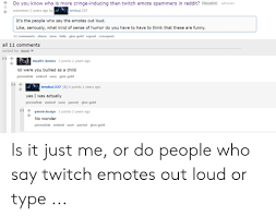 Do You Know Who Is More Cringe Inducing Than Twitch Emote