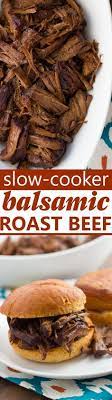 Slow Cooker Balsamic Roast Beef Gluten Free Recipe Recipes Slow Cooker Recipes Beef Beef Recipes