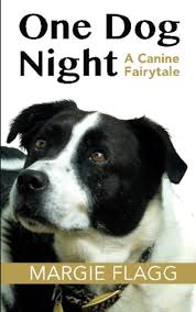 One Dog Night: A Canine Fairytale: Flagg, Ms. Margie: 9780615805641:  Amazon.com: Books