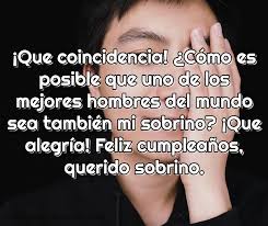 Frases De Feliz Cumpleanos Sobrino 200 Mensajes En El 2022