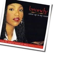 The track was one out of five singles the album spawned and reached number two on the us billboard hot 100, becoming norwood's most successful single on that. Sittin Up In My Room Guitar Chords By Brandy