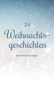 24 kostenlose weihnachtsgeschichten für senioren und menschen mit demenz. 24 Weihnachtsgeschichten Von Desiree Bertschinger Bucher Orell Fussli