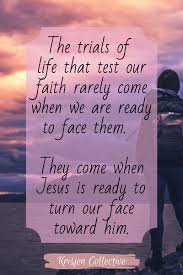 The Trials Of Life In 2020 Christian Quotes Inspirational Inspirational Bible Quotes Good Times Quotes