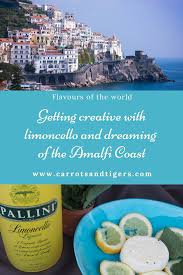 Getting Creative With Limoncello Dreaming Of The Amalfi Coast Amalfi Coast Amalfi Culinary Travel