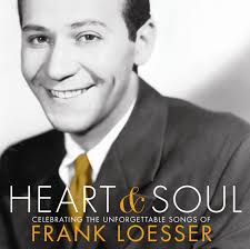 Heart and Soul: Celebrating the Unforgettable Songs of Frank Loesser