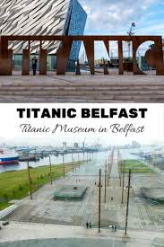 The titanic museum attraction is a museum located in branson, missouri on 76 country boulevard. Titanic Tour Belfast Visit The Belfast Titanic Museum Justin Plus Lauren Belfast Titanic Titanic Museum Ireland Travel