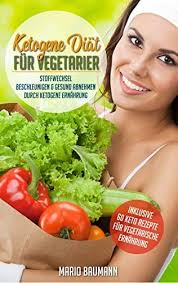 Ketogene Dia T Fa R Vegetarier Stoffwechsel Beschleunigen Anabole Diat Ketogene Diat Ketogene Ernahrung