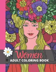 Download Women Adult Coloring Book Women Portraits With Flowers Adult Featuring Stress Relieving Coloring Book Relaxation Beautiful Coloring Books For Wo Paperback Old Firehouse Books