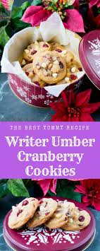 Writer Umber Cranberry Cookies Christmas Cookies My Recipes Cranberry Cookies Food My Recipes