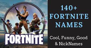 By jatin yadav last updated nov 18, 2019. 140 Fortnite Names Cool Funny Best Nicknames