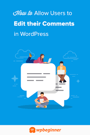How To Allow Users To Edit Their Comments In Wordpress Wordpress Tutorials Wpbeginner Wordpress