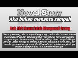 Perasaan dibalik awan by kelly. Bab 486 Aku Bukan Menantu Sampah Novel Story Youtube