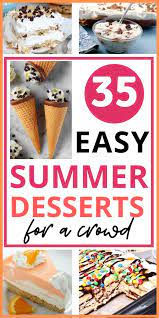 These easy, delicious desserts are perfect for any summer party, but they're also great for a night in. 35 Easy Summer Desserts For A Crowd Perfect For Cookouts Summer Desserts Easy Summer Desserts Cookout Desserts