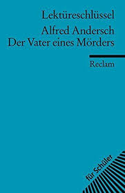 Lekt Reschl Ssel Zu Alfred Andersch Der Vater Eines M Rders Reclams Universal Bibliothek Zu Alfred Andersch Lekt Mit Bildern Bucher Vater Bibliothek
